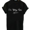 Ill Show You Justin Bieber Tee