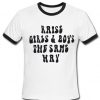 Raise Girls & Boys The Same Way Ringer T-shirt