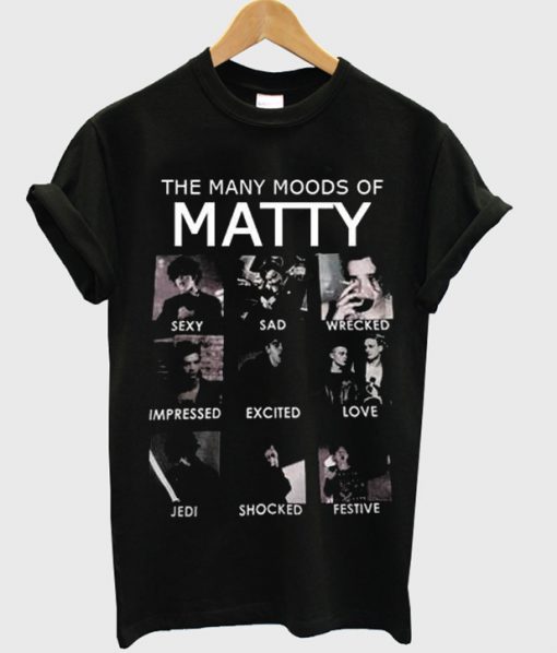 the many moods of matty t shirt