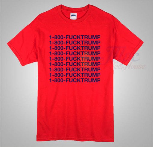 1-800-Fucktrump T-Shirt