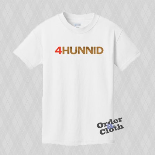 4Hunnid T-shirt