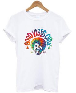 Bob Ros Good Vibes Only T-shirt