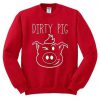 Dirty Pig Sweatshirt