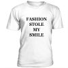 Fashion stole my smile t-shirt