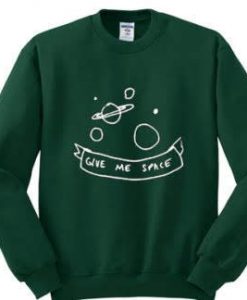 Give Me Space Planets Sweatshirt