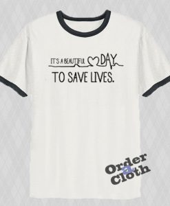Greys Anatomy It's a beautiful day to save lives ringer t-shirt