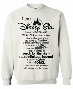 I am disney girl sweatshirt