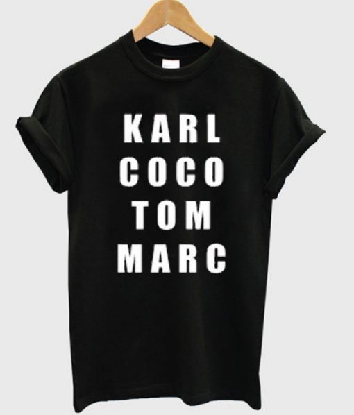 Karl Coco Tom Marc T Shirt