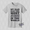 My dad has the most awesome daughter in the world t-shirt