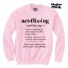 Netflixing Sweatshirt