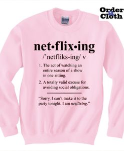 Netflixing Sweatshirt