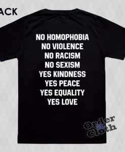 No homophobia, violence, racism t-shirt