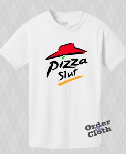 Pizza Slut T-shirt