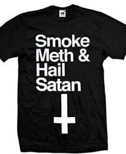 Smoke Meth and Hail Satan Tshirt
