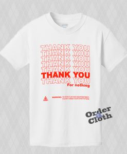 Thank you for nothing T-shirt