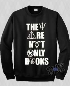 They are not only books Sweatshirt