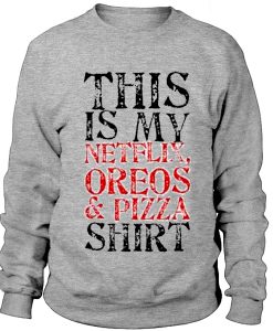 This is my netflix, oreos & pizza Crewneck Sweatshirt