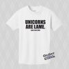Unicorns are lame T-shirt