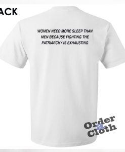 Women need more sleep than men t-shirt