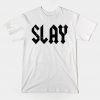 Slay T-shirt