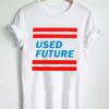 Used Future T-shirt