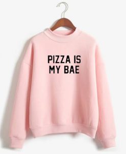 Pizza Is My Bae Sweatshirt