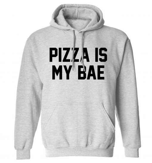 Pizza is my Bae Hoodie