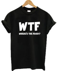 WTF Where's The Food Graphic T-shirt