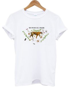 My Pussy is a Tiger T-shirt