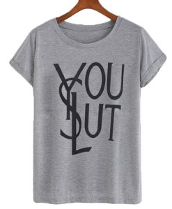 YSL You Slut T-shirt