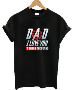 Dad I Love You T-shirt