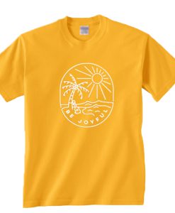 Be Joyful T-shirt