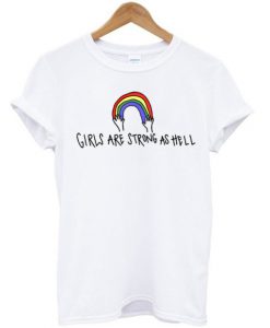 Girls Are Strong As Hell Rainbow T-shirt