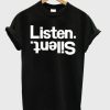Listen Silent T-shirt