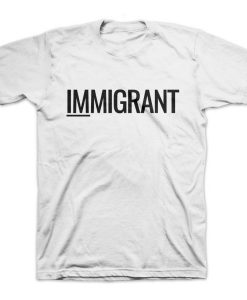 I'm Immigrant T-shirt