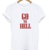 Go To Hell T-shirt