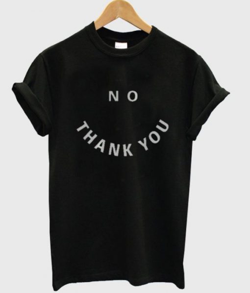 No Thank You Smiley T-shirt