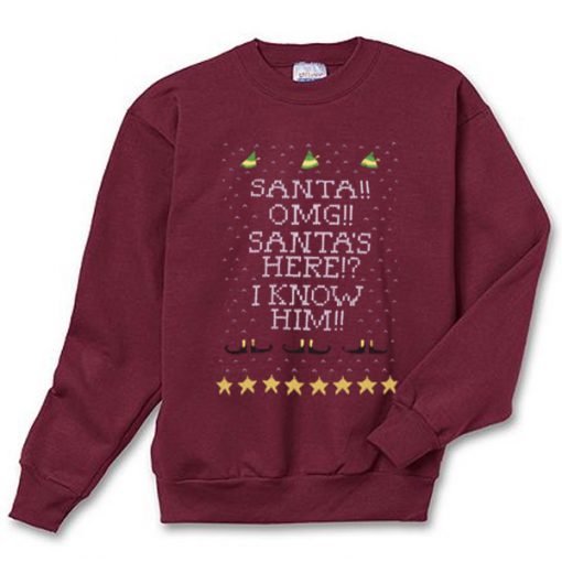 OMG Santa Here I Know Him Sweatshirt