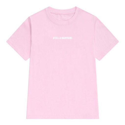 Still A Babygirl T-shirt