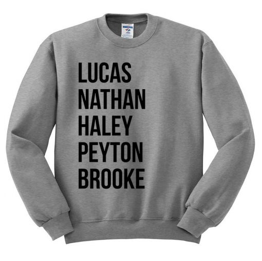 Lucas Nathan Haley Payton Brooke One Tree Hill Sweatshirt
