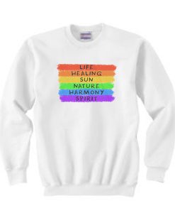 Rainbow Life Healing Sun Nature Harmony Spirit Sweatshirt