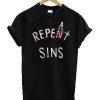 Repent Repeat Sins T-shirt