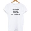 Abuse Of Power Come As No Surprise T-shirt
