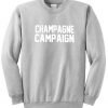 Champagne Campaign Sweatshirt
