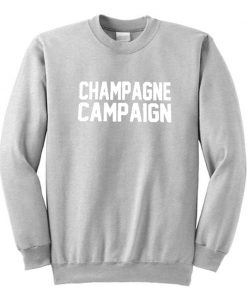 Champagne Campaign Sweatshirt