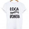 Loca Pero Bonita T-Shirt
