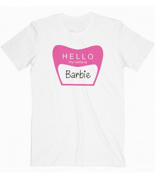 Hello my name is Barbie Tshirt