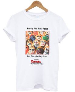 Anxiety Had Many Faces Xanax T-shirt