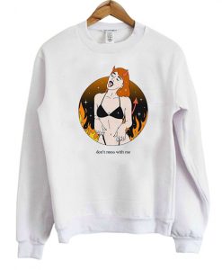 Don't Mess With Me Graphic Sweatshirt