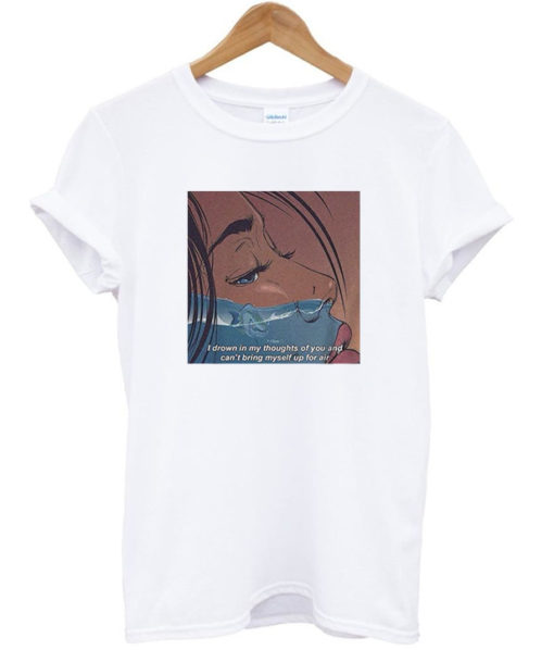 I drown in my thoughts of you and can't bring myself up for air Graphic T-shirt